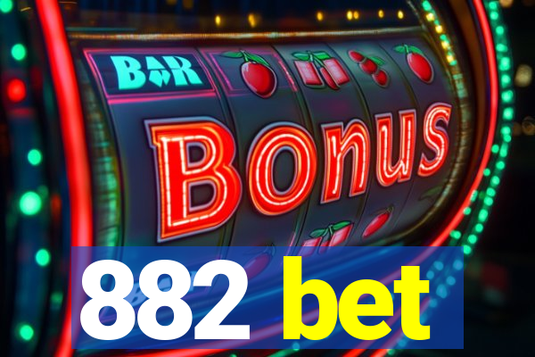 882 bet